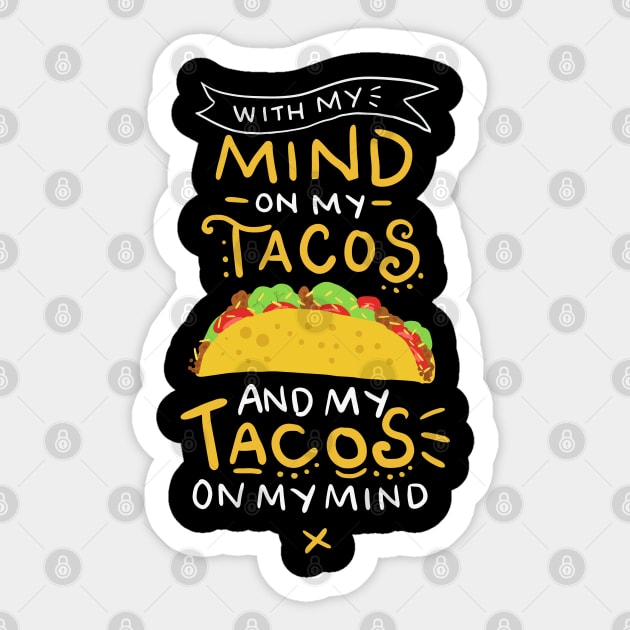 Tacos On My Mind Shirt| Funny Taco Shirts Sticker by GigibeanCreations